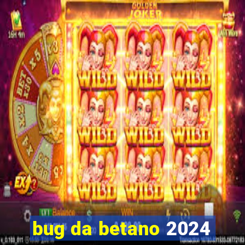 bug da betano 2024